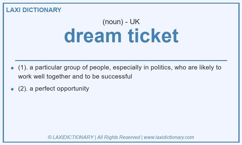 Definition dream ticket in British English