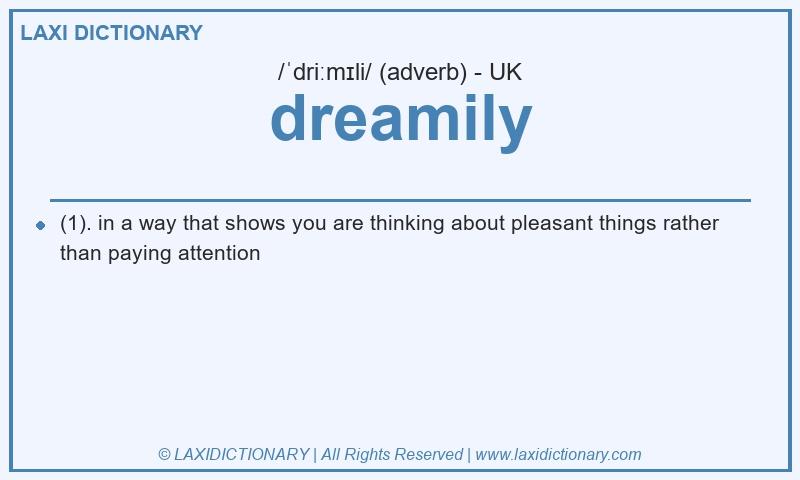 Definition dreamily in British English
