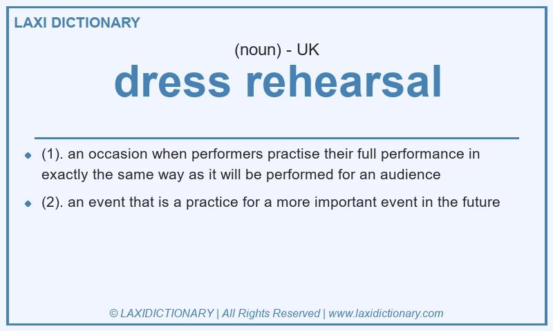 Definition dress rehearsal in British English
