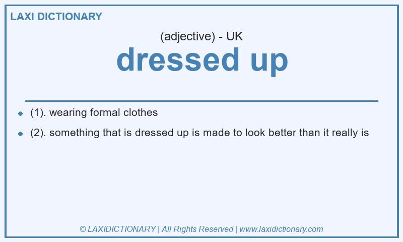 Definition dressed up in British English