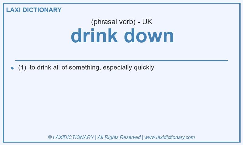 Definition drink down in British English
