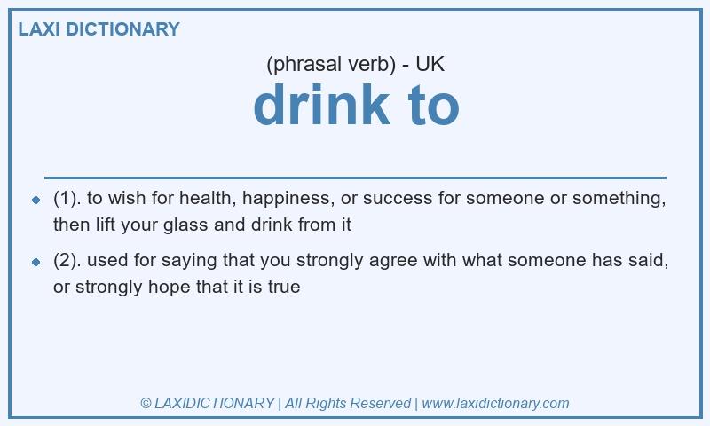 Definition drink to in British English