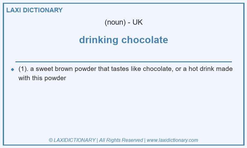 Definition drinking chocolate in British English