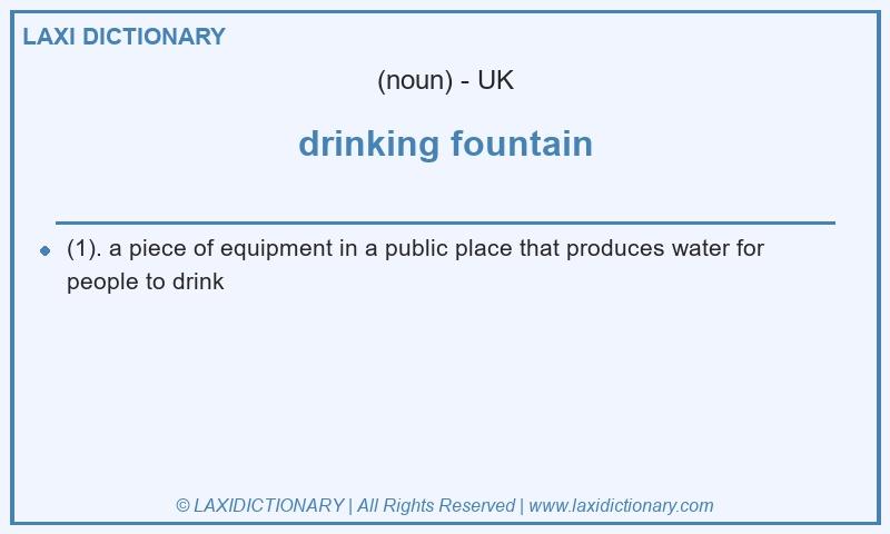Definition drinking fountain in British English