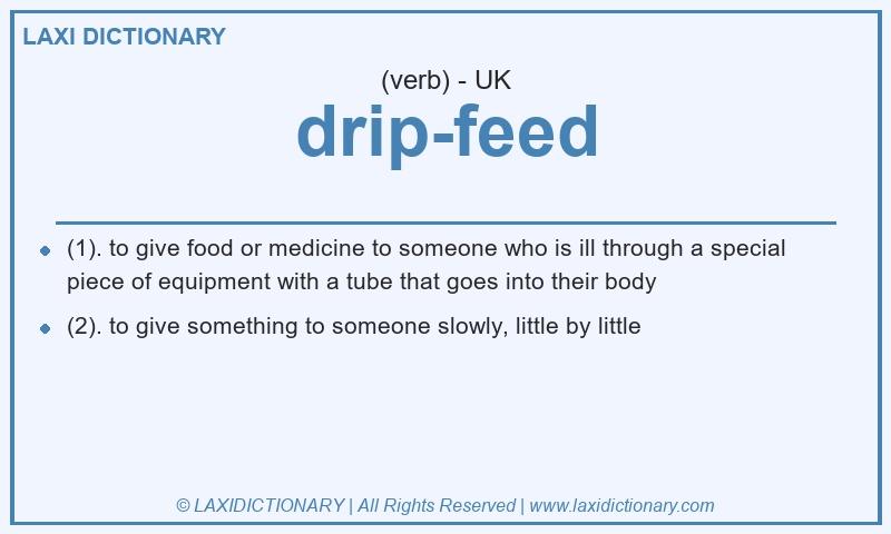 Definition drip-feed in British English