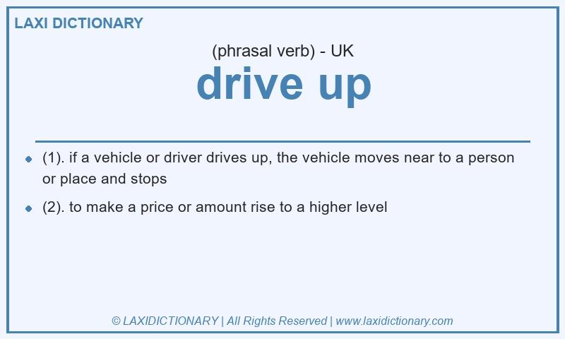 Definition drive up in British English