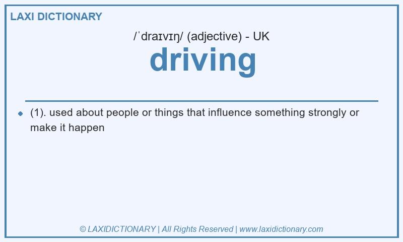 Definition driving in British English