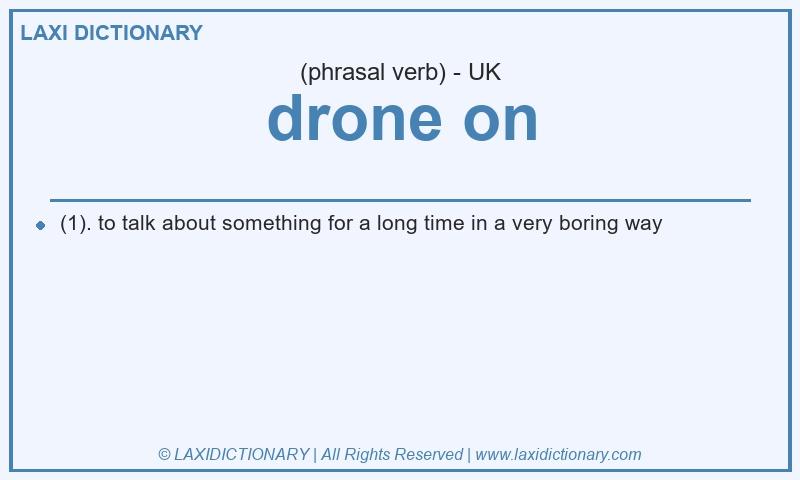 Definition drone on in British English