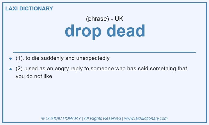 Definition drop dead in British English