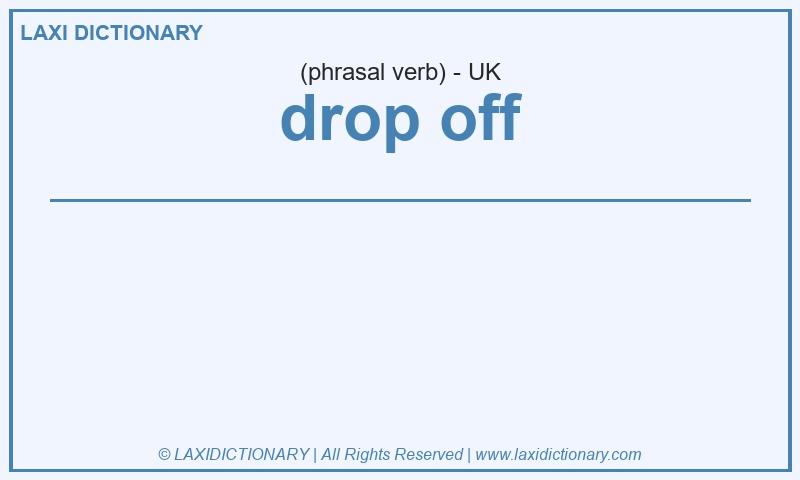 Definition drop off in British English