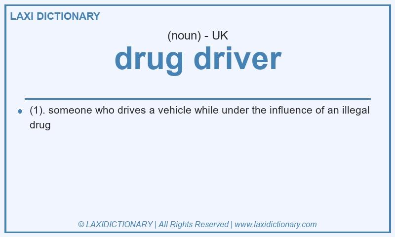 Definition drug driver in British English
