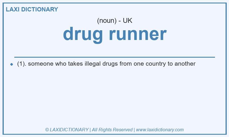 Definition drug runner in British English