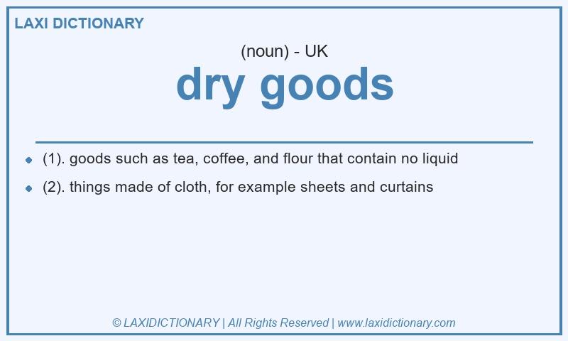 Definition dry goods in British English
