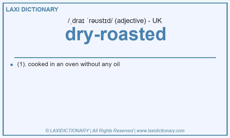 Definition dry-roasted in British English