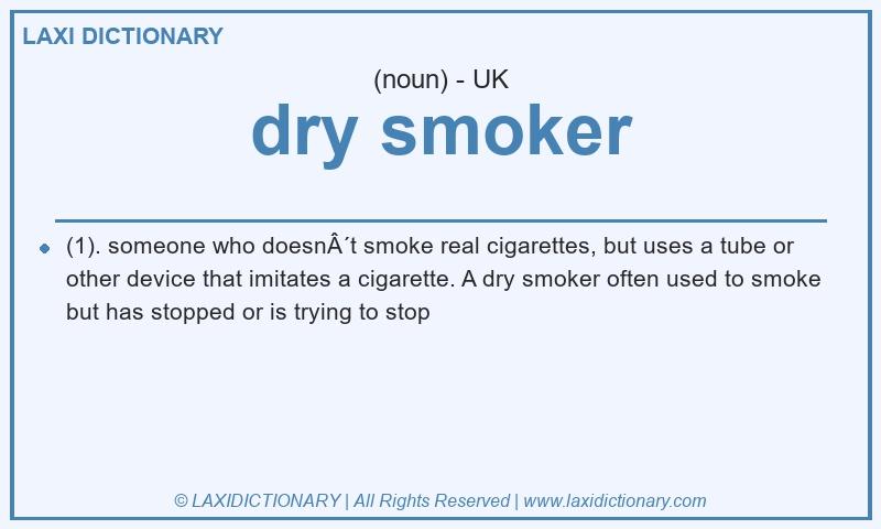 Definition dry smoker in British English