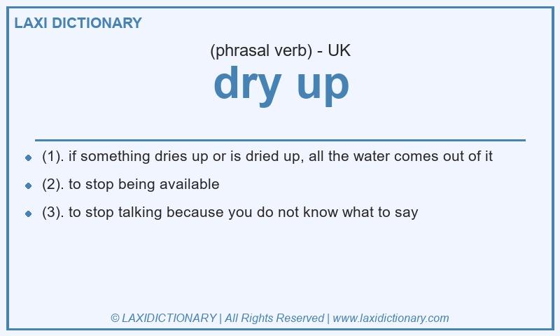 Definition dry up in British English