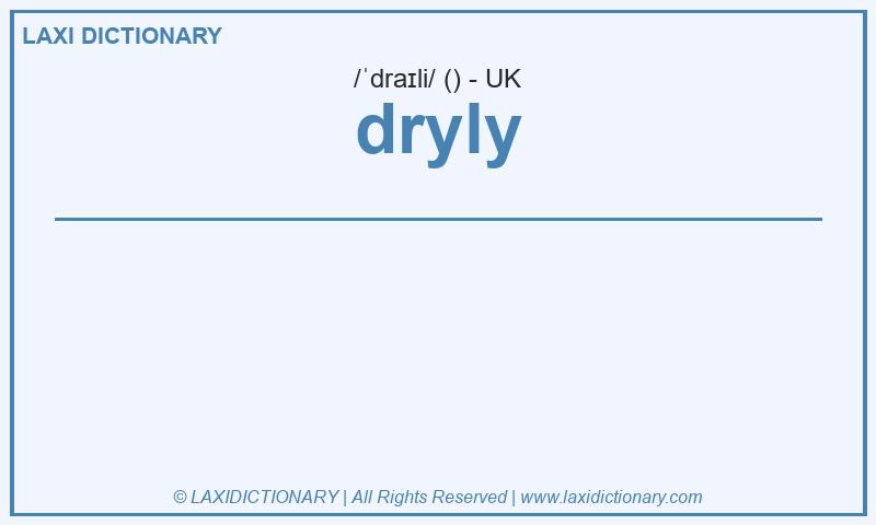 Definition dryly in British English