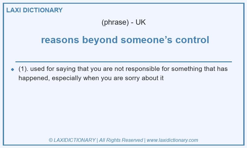 Definition reasons beyond someone’s control in British English
