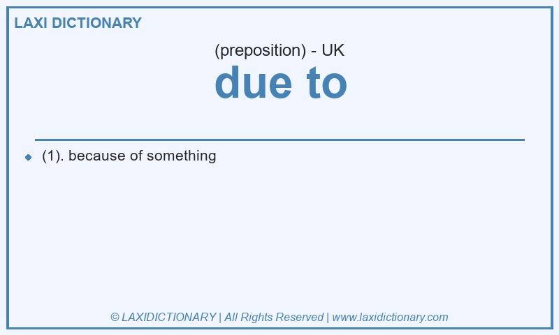 Definition due to in British English