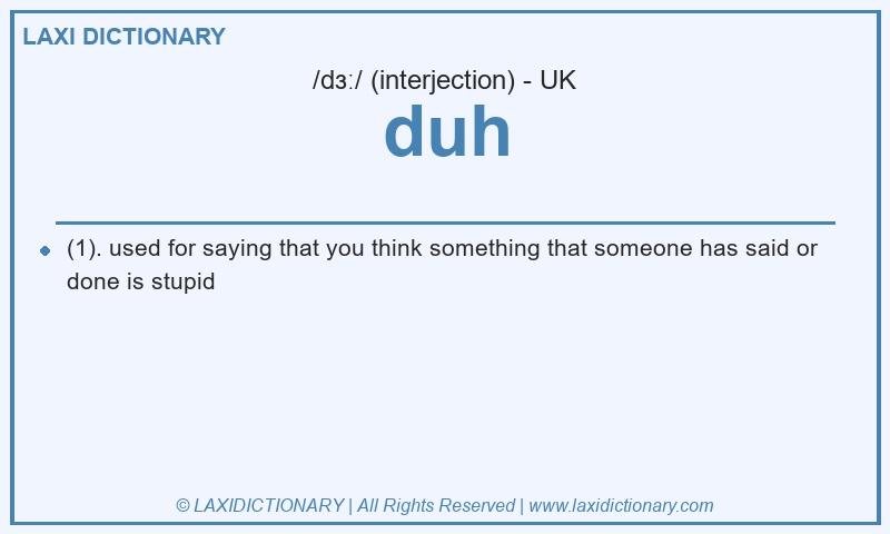 Definition duh in British English