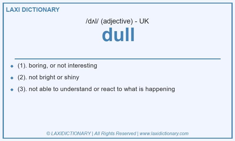 Definition dull in British English