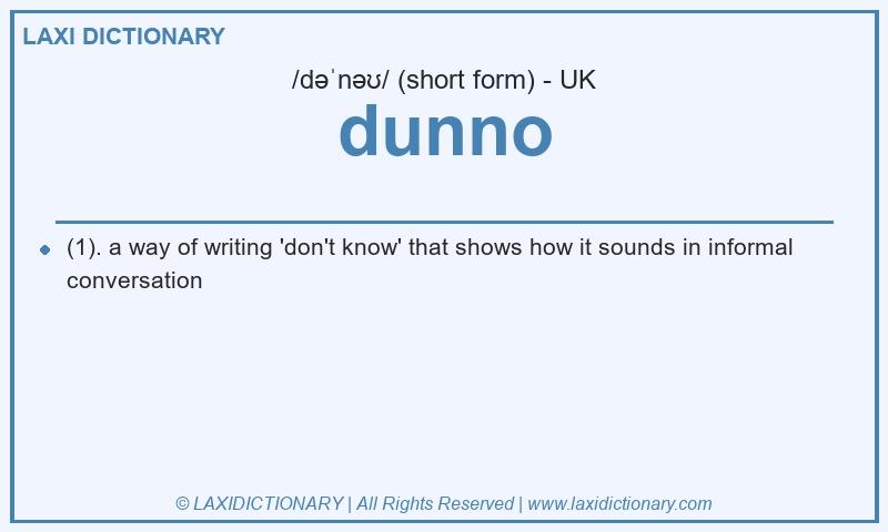Definition dunno in British English