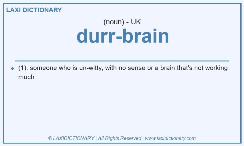 Definition durr-brain in British English