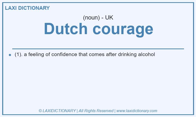 Definition Dutch courage in British English