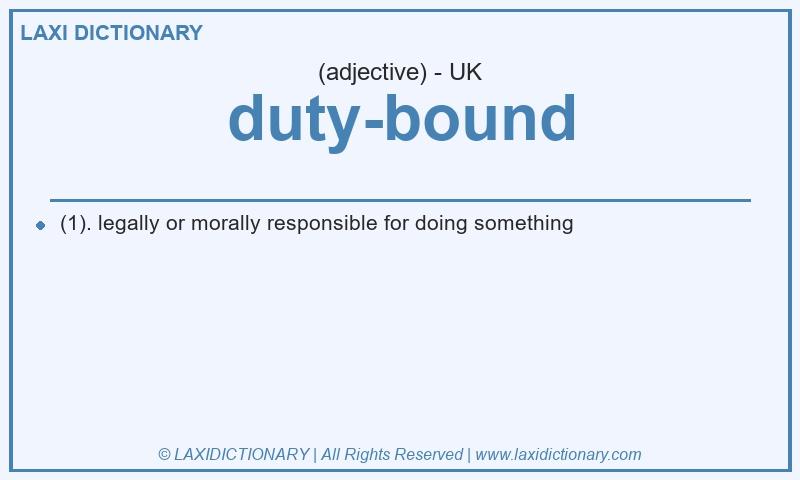 Definition duty-bound in British English