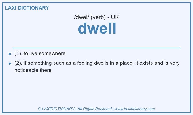 Definition dwell in British English
