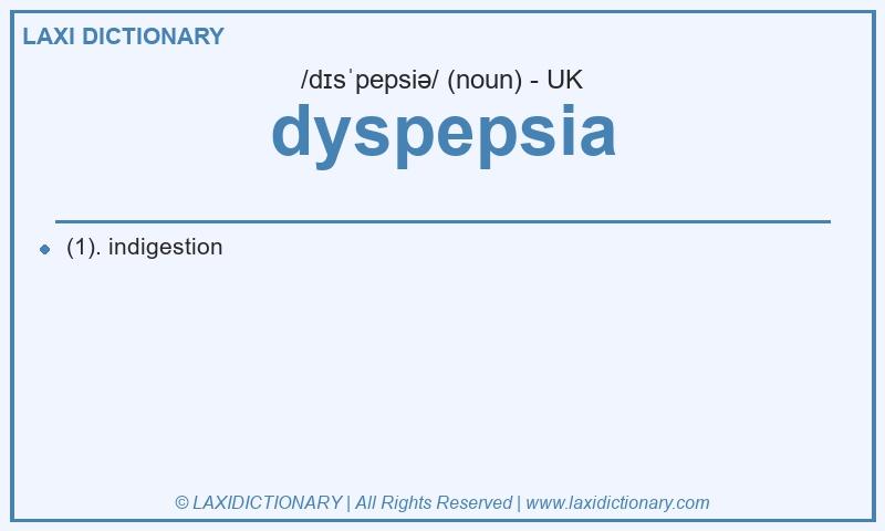 Definition dyspepsia in British English