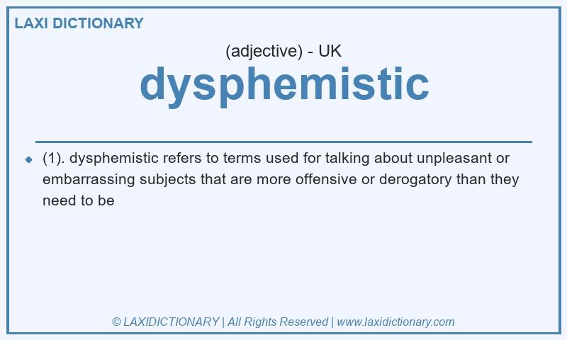 Definition dysphemistic in British English