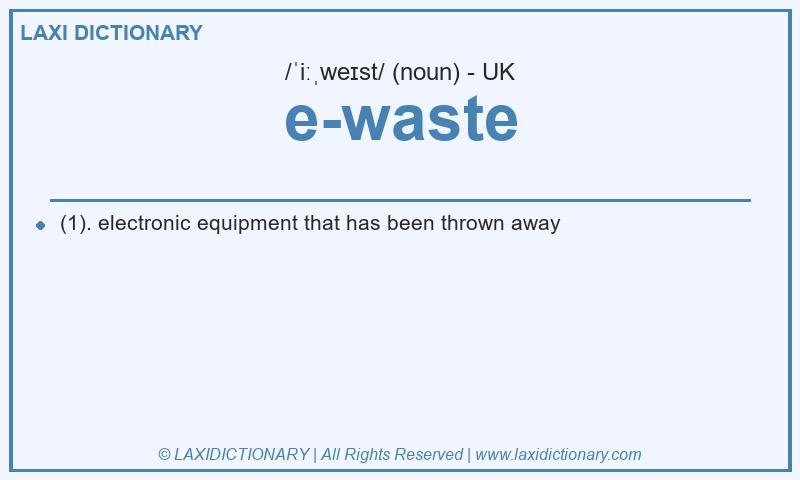 Definition e-waste in British English