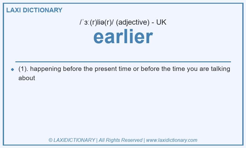 Definition earlier in British English
