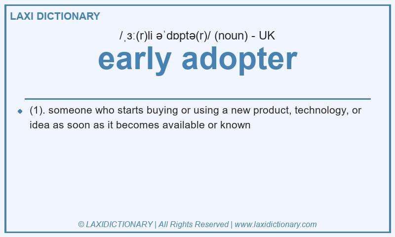 Definition early adopter in British English