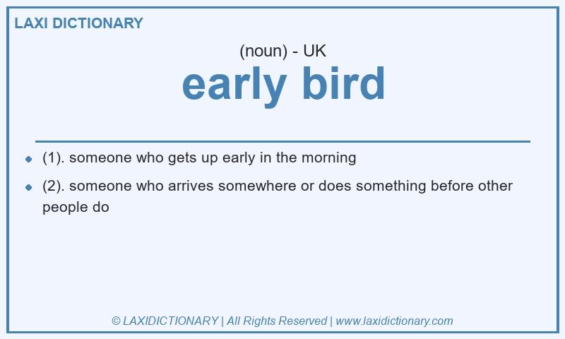 Definition early bird in British English