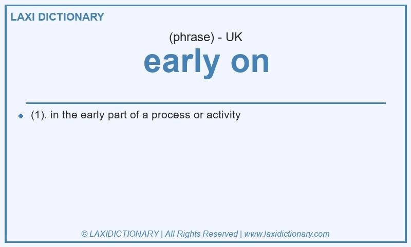 Definition early on in British English