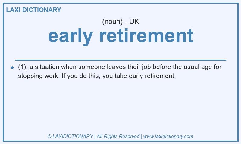Definition early retirement in British English