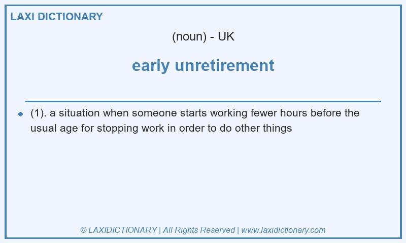 Definition early unretirement in British English