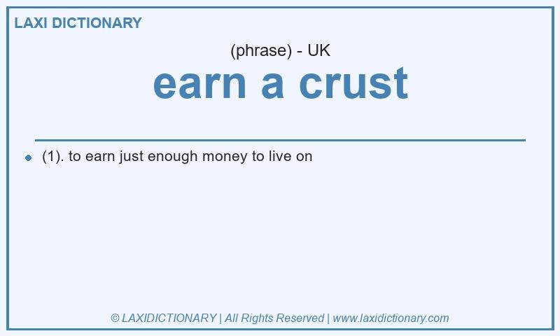 Definition earn a crust in British English