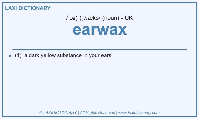 Definition earwax in British English
