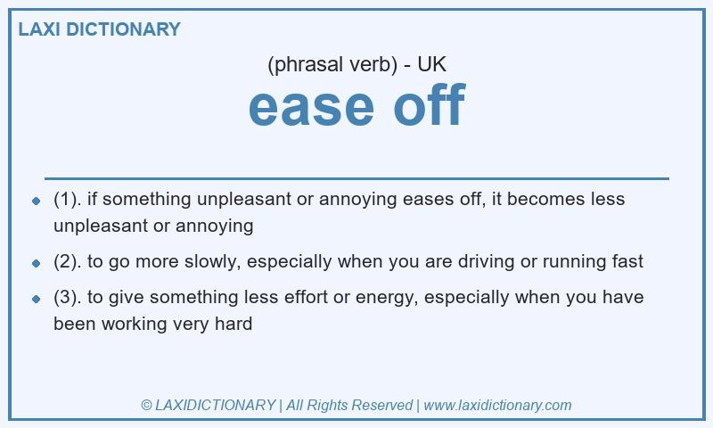 Definition ease off in British English