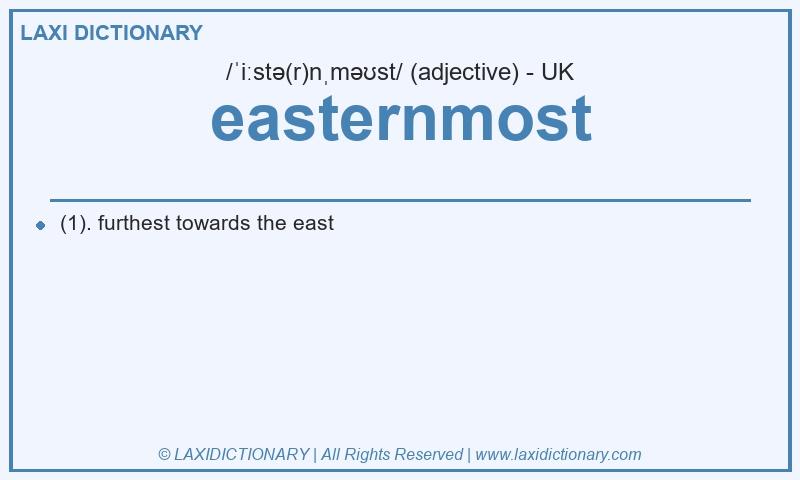 Definition easternmost in British English