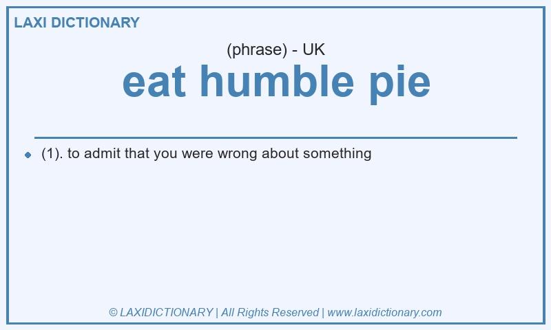 Definition eat humble pie in British English