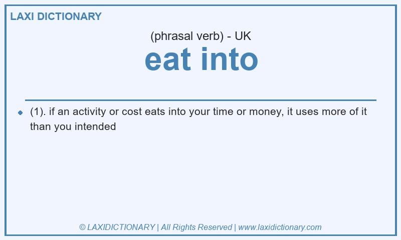 Definition eat into in British English