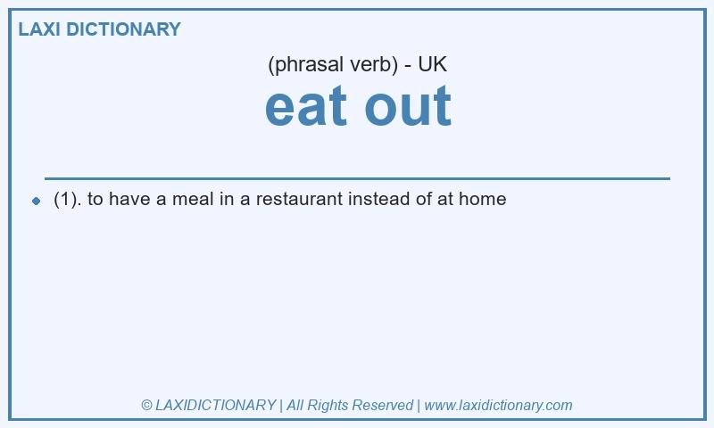 Definition eat out in British English