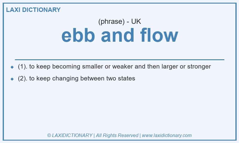 Definition ebb and flow in British English