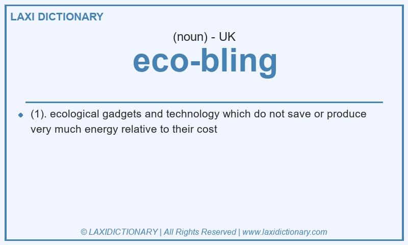 Definition eco-bling in British English