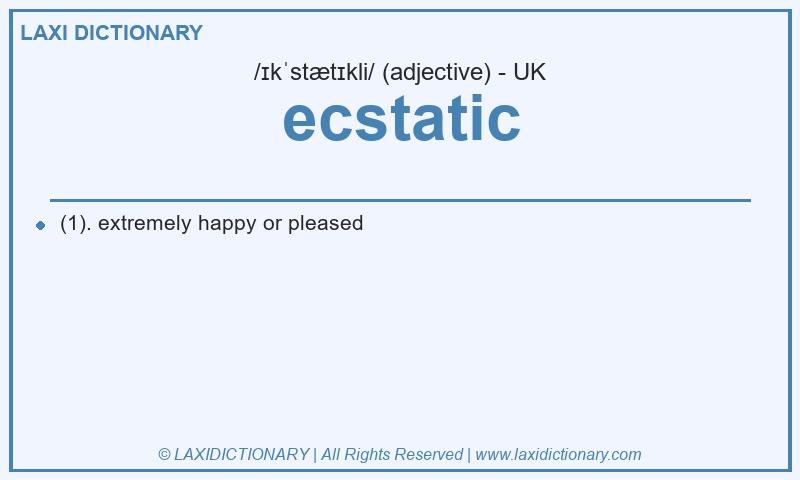 Definition ecstatic in British English