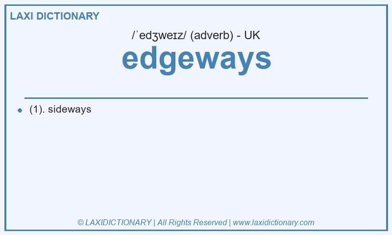 Definition edgeways in British English
